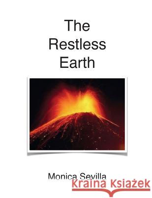 The Restless Earth Monica Sevilla 9781505892574 Createspace - książka