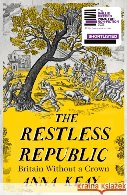 The Restless Republic: Britain without a Crown Anna Keay 9780008282028 HarperCollins Publishers - książka