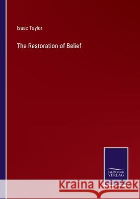 The Restoration of Belief Isaac Taylor 9783752534184 Salzwasser-Verlag - książka