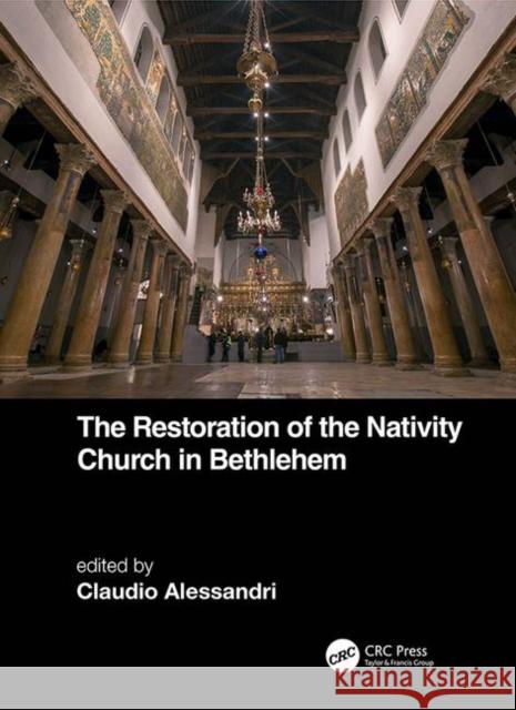 The Restoration of the Nativity Church in Bethlehem Claudio Alessandri 9781138488991 CRC Press - książka