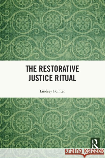 The Restorative Justice Ritual Lindsey Pointer 9780367560799 Taylor & Francis Ltd - książka