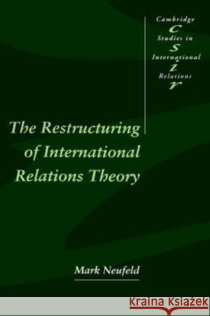 The Restructuring of International Relations Theory Mark A. Neufeld (Trent University, Peterborough, Ontario) 9780521473941 Cambridge University Press - książka