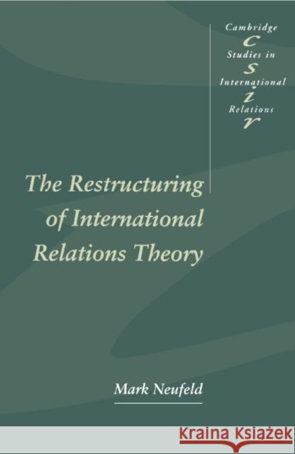 The Restructuring of International Relations Theory Mark Neufeld Steve Smith Thomas Biersteker 9780521479363 Cambridge University Press - książka