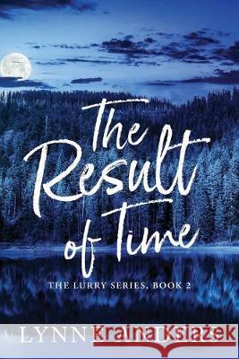 The Result of Time: The Lurry Series, Book 2 Ann Narcisian Videan Lynne Anders 9781072091745 Independently Published - książka