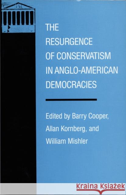 The Resurgence of Conservatism in Anglo-American Democracies Barry Cooper Cooper                                   Barry Cooper 9780822307938 Duke University Press - książka