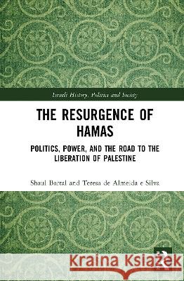 The Resurgence of Hamas: Politics, Power and the Road to the Liberation of Palestine Teresa de Almeida e Silva 9781041162940 Routledge - książka