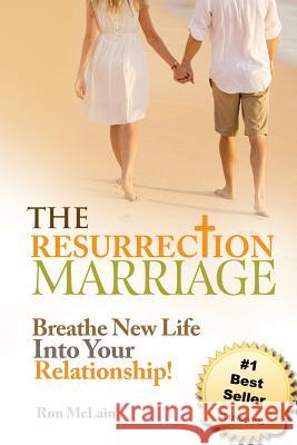 The Resurrection Marriage: Breathe New Life Into Your Relationship Ron McLain 9781500104412 Createspace - książka