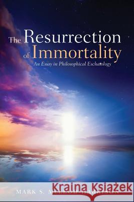 The Resurrection of Immortality Mark S. McLeod-Harrison 9781532618161 Cascade Books - książka