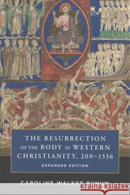 The Resurrection of the Body in Western Christianity, 200-1336 Caroline Walker Bynum 9780231185295 Columbia University Press - książka