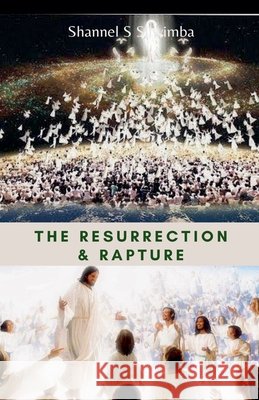 The Resurrection & Rapture Shannel S Silwimba 9798227344410 Shannel Steven Silwimba - książka