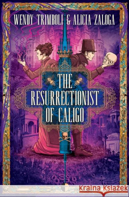 The Resurrectionist of Caligo Wendy Trimboli Alicia Zaloga 9780857668264 Angry Robot - książka