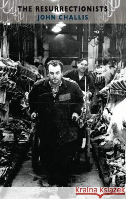 The Resurrectionists John Challis 9781780375519 Bloodaxe Books Ltd - książka