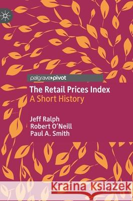 The Retail Prices Index: A Short History Ralph, Jeff 9783030465629 Palgrave Pivot - książka