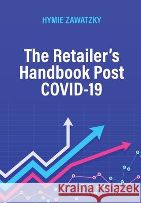The Retailer's Handbook Post COVID-19 Hymie Zawatzky 9780994553294 Bookpod - książka