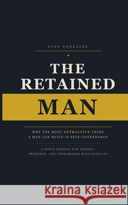 The Retained Man Gonzales, Gian 9798240996320 Gian Gonzales - książka