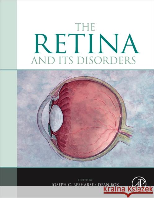 The Retina and Its Disorders Besharse, Joseph 9780123821980 ACADEMIC PRESS - książka