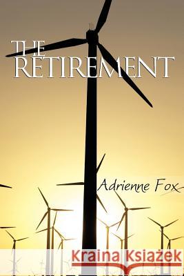 The Retirement Adrienne Fox 9781477218150 Authorhouse - książka