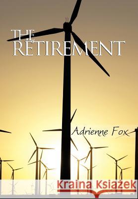 The Retirement Adrienne Fox 9781477218167 Authorhouse - książka