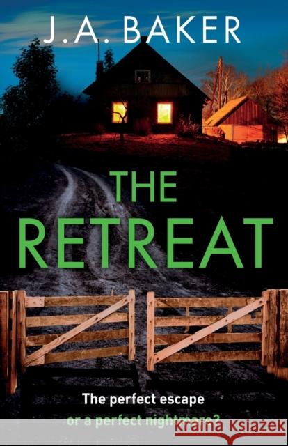 The Retreat: A page-turning psychological thriller from J.A. Baker for 2023 J A Baker   9781805491903 Boldwood Books Ltd - książka
