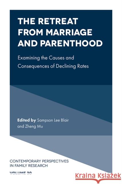 The Retreat from Marriage and Parenthood: Examining the Causes and Consequences of Declining Rates Sampson Lee Blair Zheng Mu 9781835493076 Emerald Publishing Limited - książka