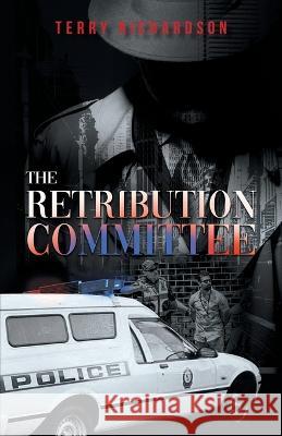 The Retribution Committee Terry Richardson   9781958692172 Aspire Publishing Hub, LLC - książka