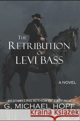 The Retribution Of Levi Bass G Michael Hopf 9781792055010 Independently Published - książka