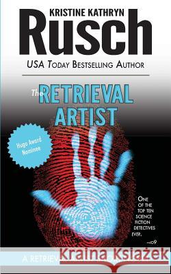 The Retrieval Artist: A Retrieval Artist Short Novel Kristine Kathryn Rusch 9780615698472 Wmg Publishing - książka