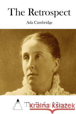 The Retrospect Ada Cambridge The Perfect Library 9781511801454 Createspace - książka
