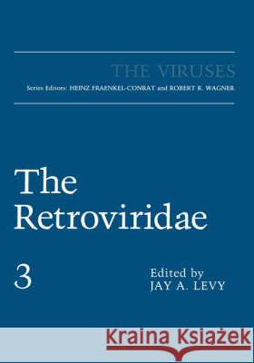 The Retroviridae Volume 3 Levy, Jay A. 9780306446931 KLUWER ACADEMIC PUBLISHERS GROUP - książka