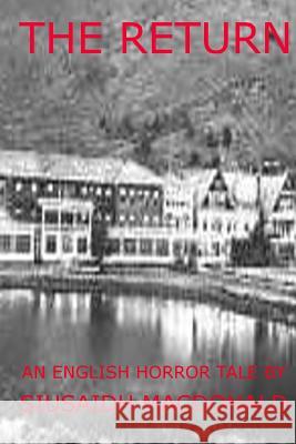 The Return Siusaidh MacDonald 9781495998997 Createspace - książka
