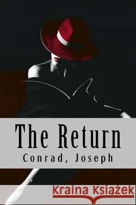 The Return Conrad Joseph 9781976246401 Createspace Independent Publishing Platform - książka