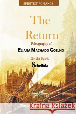 The Return Eliana Machado Coelho The Spirit Schellida Cristofer Valdiviezo Pintado 9798215333419 World Spiritist Institute - książka