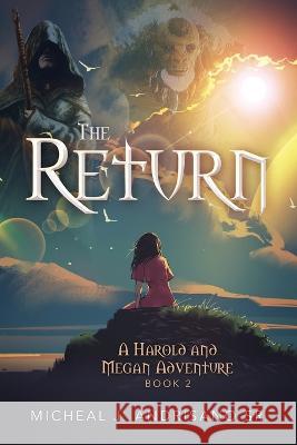 The Return: A Harold and Megan Adventure - Book 2 Micheal J Andrisano, Sr 9781977260857 Outskirts Press - książka