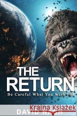 The Return: Be Careful What You Wish For David Nash 9781705357217 Independently Published - książka