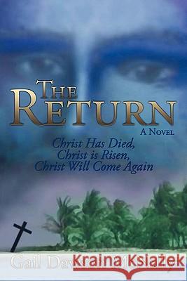 The Return: Christ Has Died, Christ Is Risen, Christ Will Come Again! Gail McNally 9781439214992 Booksurge Publishing - książka