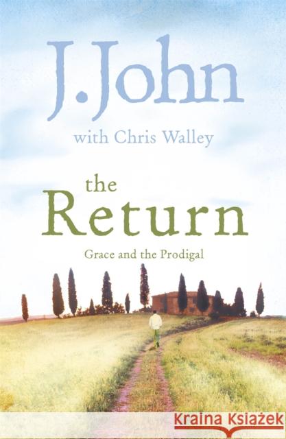 The Return: Grace and the Prodigal John, J. 9780340995167  - książka