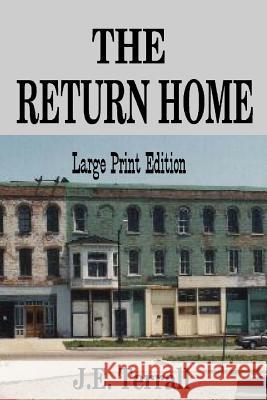 The Return Home: Large Print Edition J. E. Terrall 9780999472750 Jan Terrall - książka