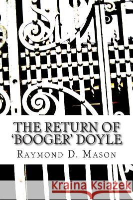 The Return of 'Booger' Doyle Mason, Raymond D. 9781482746884 Createspace - książka