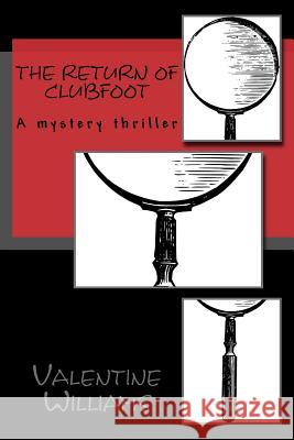 The Return of Clubfoot: A mystery thriller Valentine Williams 9781542580519 Createspace Independent Publishing Platform - książka