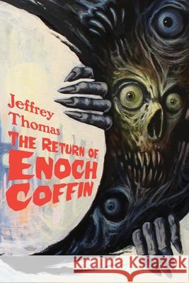 The Return of Enoch Coffin Jeffrey Thomas 9781937128616 Weird House Press - książka