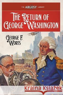 The Return of George Washington George F. Worts Edgar Franklin Wittmack Roger B. Morrison 9781618276896 Popular Publications - książka