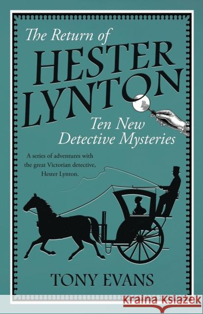 The Return of Hester Lynton: Ten Victorian detective stories with a female sleuth Evans, Tony 9781839012853 Lume Books - książka