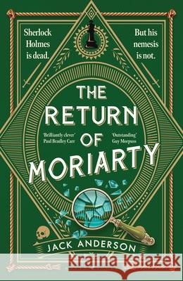 The Return of Moriarty: 'Ingenious' Sunday Times Jack Anderson 9781526686404 Bloomsbury Publishing (UK) - książka