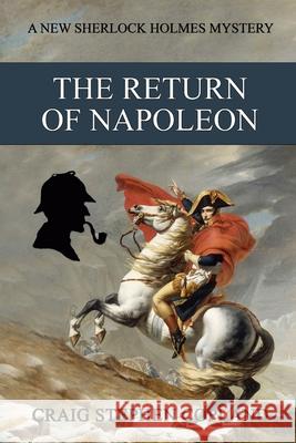 The Return of Napoleon: A New Sherlock Holmes Mystery Craig Stephen Copland 9781792149818 Independently Published - książka