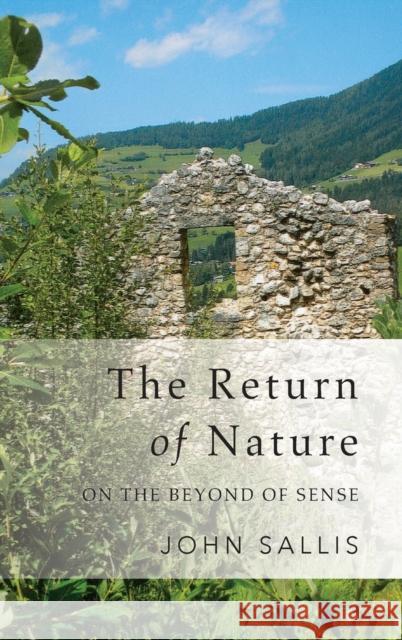 The Return of Nature: On the Beyond of Sense John Sallis 9780253022899 Indiana University Press - książka