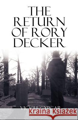 The Return of Rory Decker Vicki J. Cypcar 9781432776336 Outskirts Press - książka