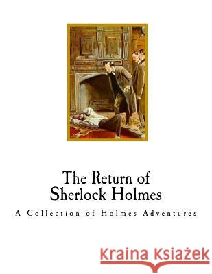 The Return of Sherlock Holmes: A Collection of Holmes Adventures Sir Arthur Conan Doyle 9781720583912 Createspace Independent Publishing Platform - książka