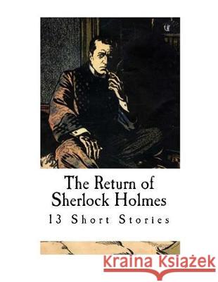 The Return of Sherlock Holmes: A Collection of Sherlock Holmes Adventures Sir Arthur Conan Doyle 9781976435386 Createspace Independent Publishing Platform - książka