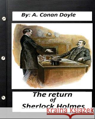 The return of Sherlock Holmes. By A. Conan Doyle (World's Classics) Doyle, A. Conan 9781530814824 Createspace Independent Publishing Platform - książka