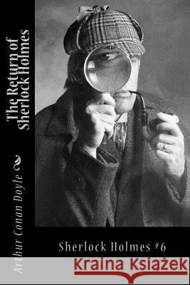 The Return of Sherlock Holmes: Sherlock Holmes #6 Arthur Conan Doyle Sara Lopez 9781539181132 Createspace Independent Publishing Platform - książka